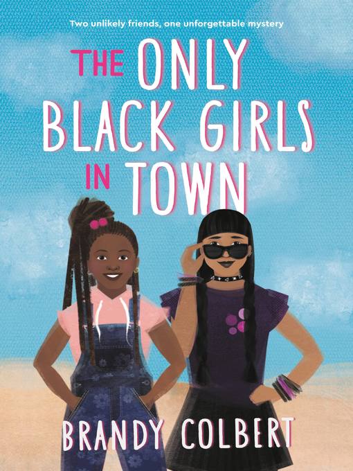Title details for The Only Black Girls in Town by Brandy Colbert - Available